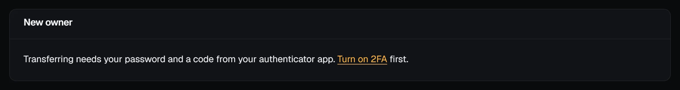 The Transfer ownership page saying transferring needs your password and a code from your authenticator app, with a Turn on 2FA first link